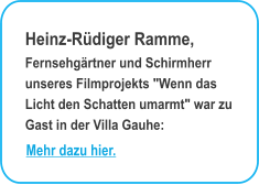 Heinz-Rüdiger Ramme, Fernsehgärtner und Schirmherr unseres Filmprojekts "Wenn das Licht den Schatten umarmt" war zu Gast in der Villa Gauhe: Mehr dazu hier.